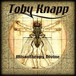 Toby Knapp : Misanthropy Divine